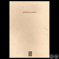 PATIOS PROHIBIDOS - Poemario de ADRIANA ALMADA - Año 2008